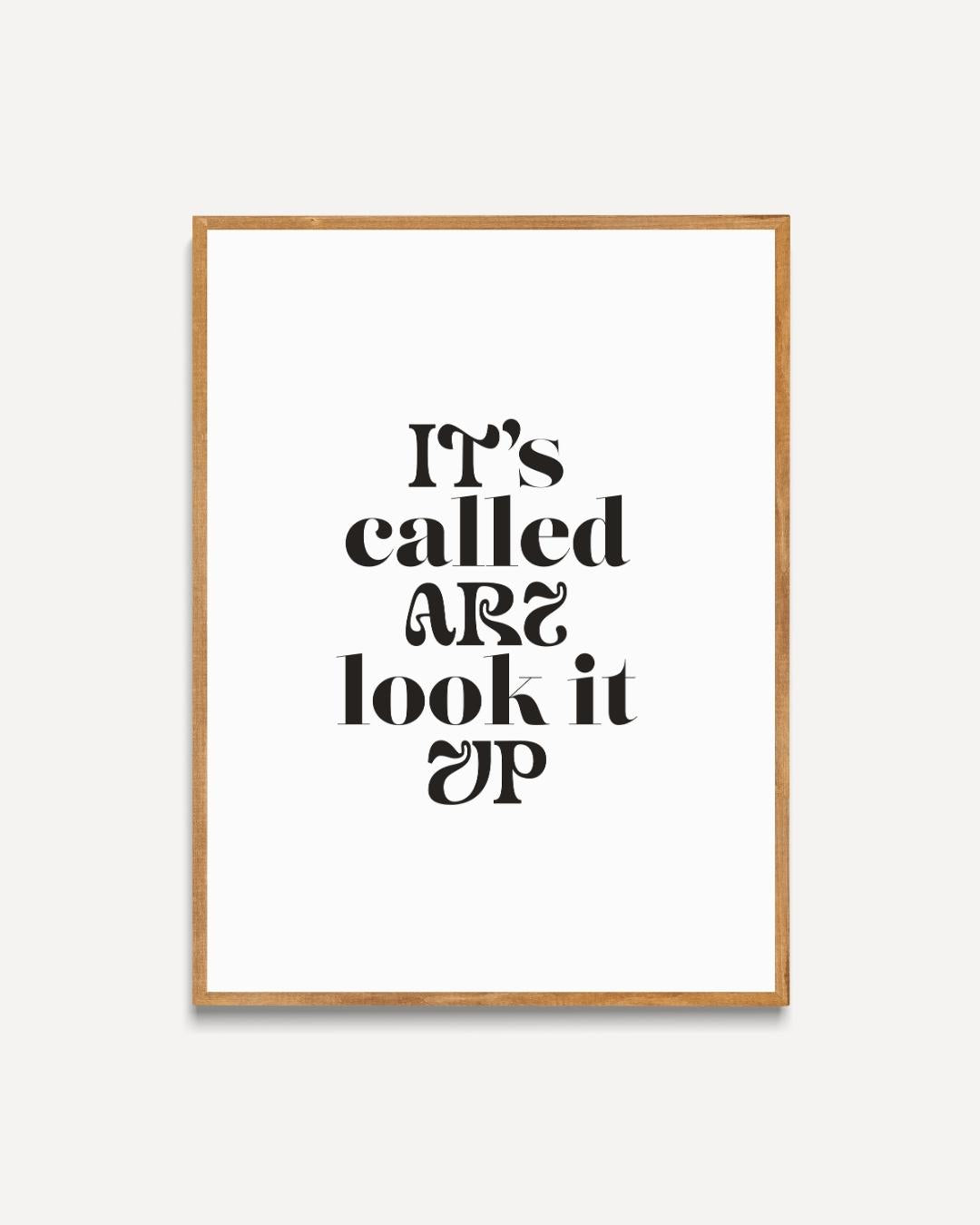It's Called Art, Look It Up Poster – portret poster als wanddecoratie