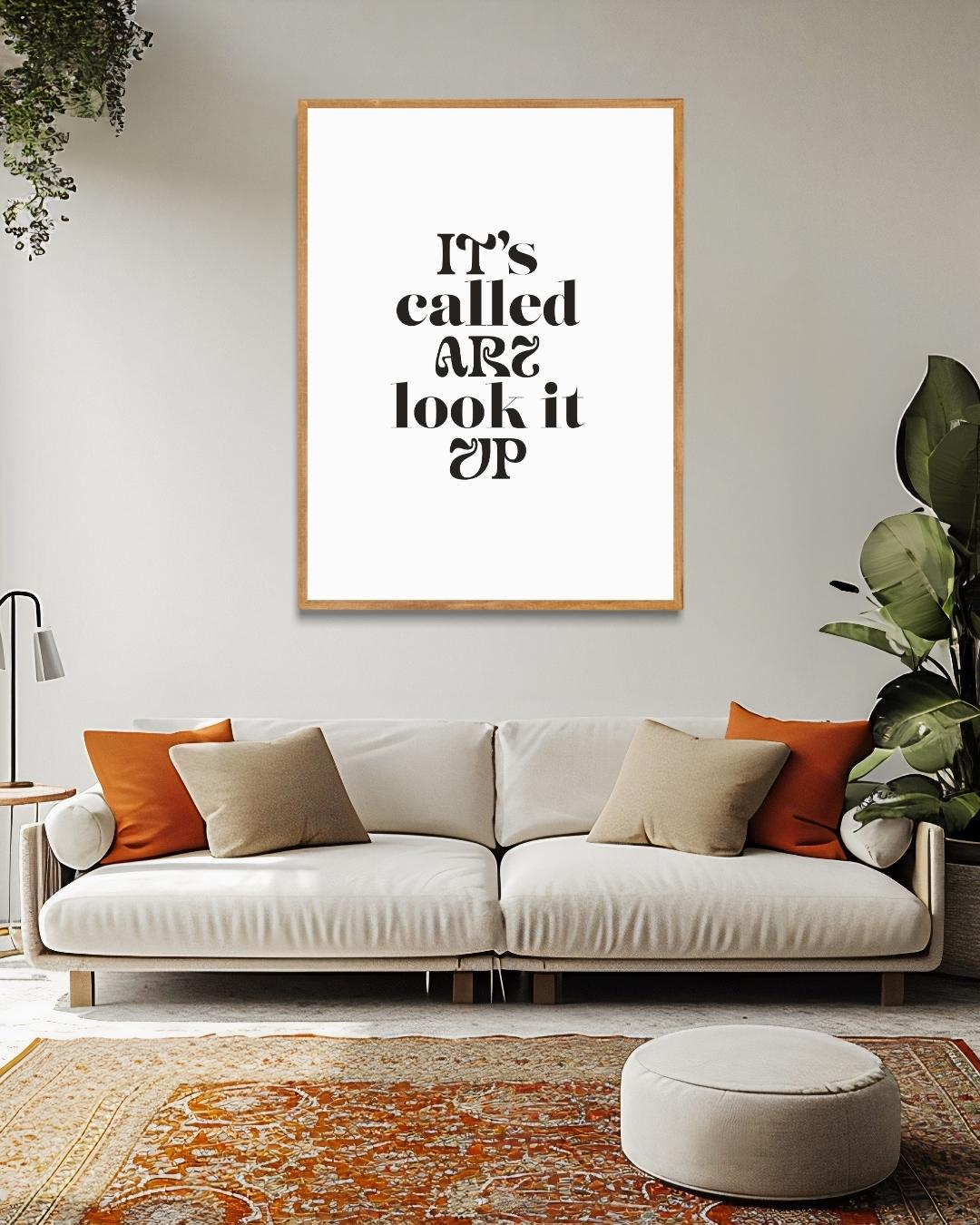 It's Called Art, Look It Up Poster – staande poster voor modern interieur