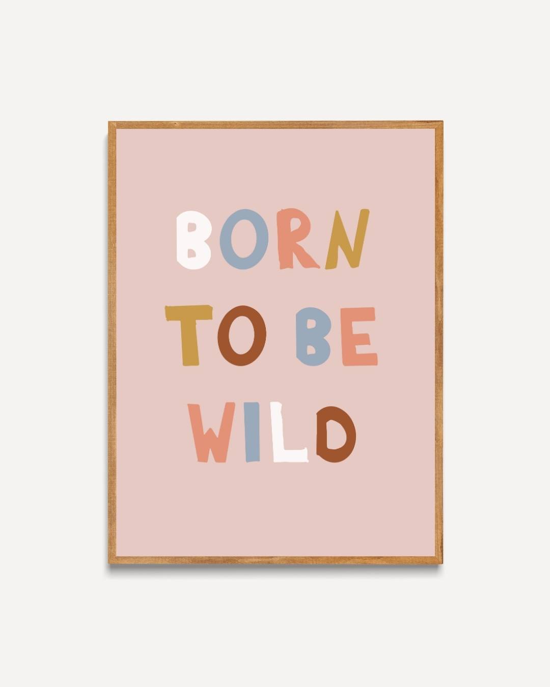 Born to Be Wild Poster – portret poster als wanddecoratie