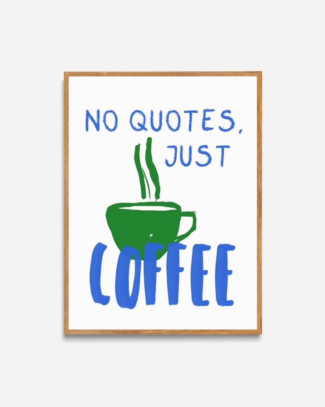 No quotes just coffee Poster – staande poster voor modern interieur