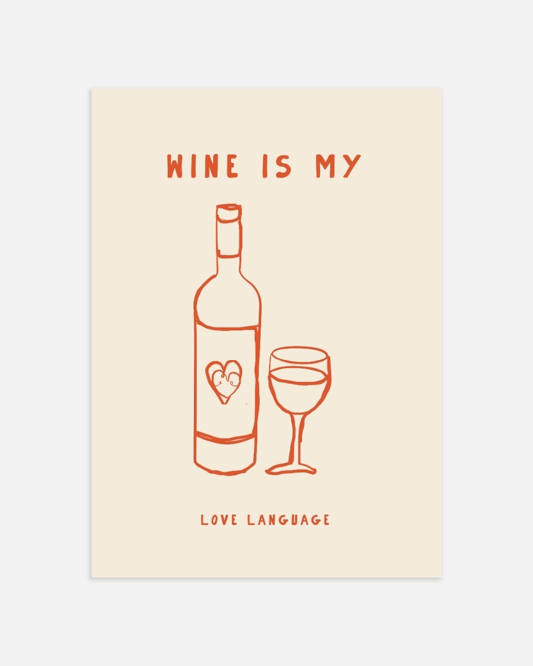 Wine is My Love Language Poster – portret wanddecoratie van WallArtistic