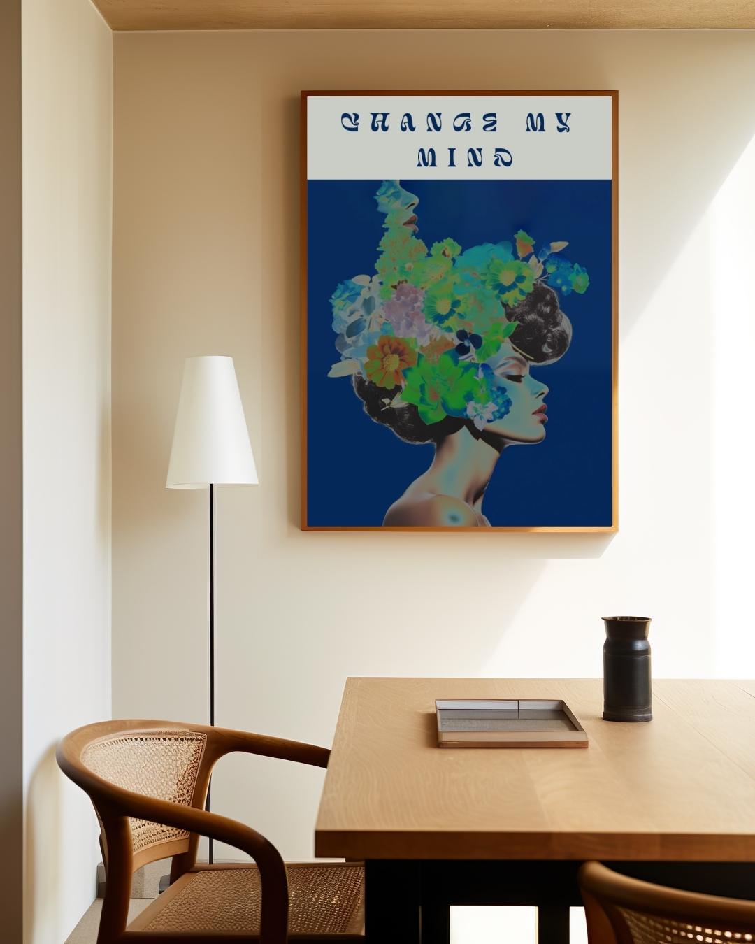Change My Mind Poster – staande poster voor modern interieur
