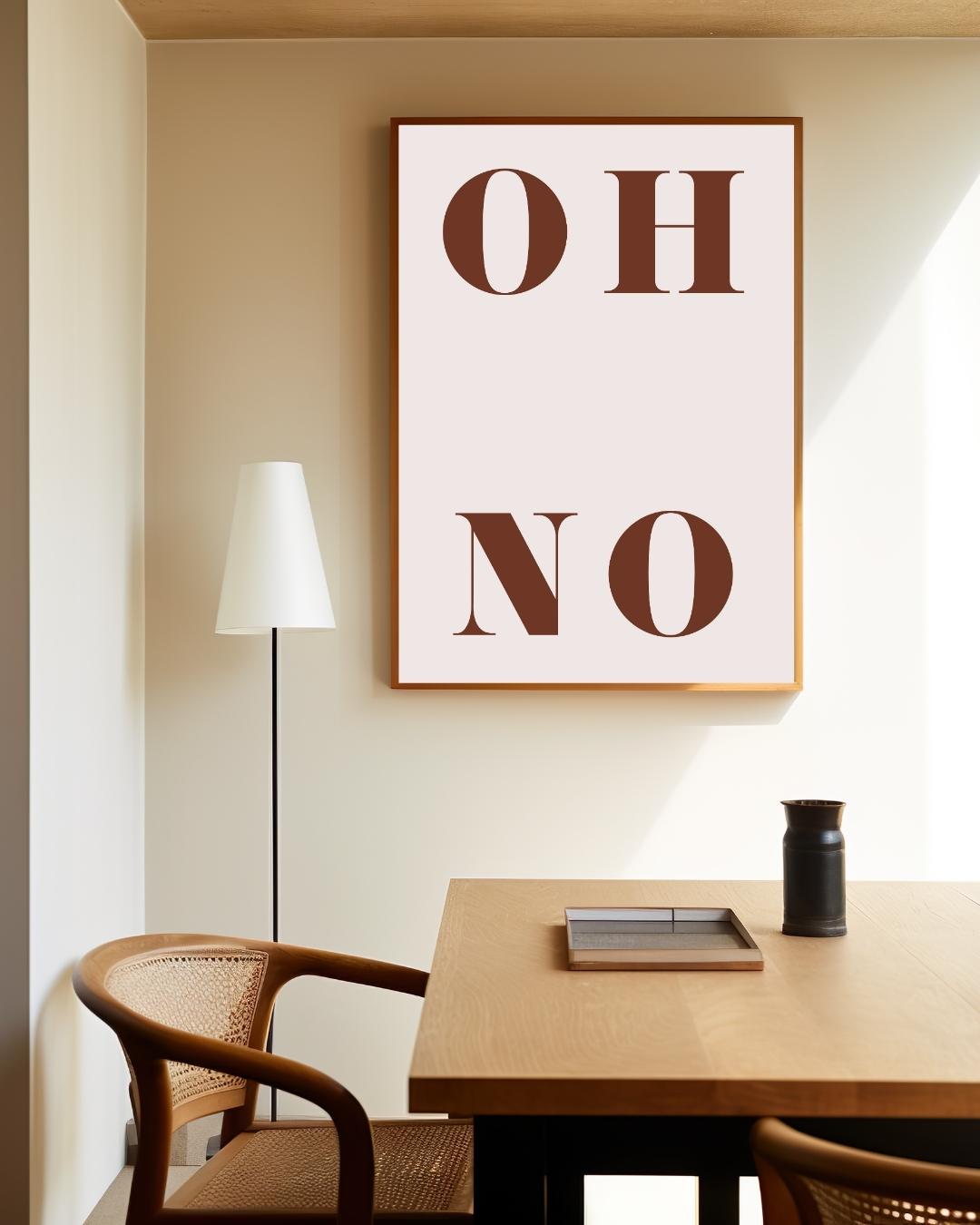 Oh No Poster – staande poster voor modern interieur