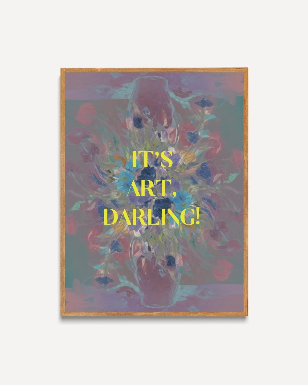 It's Art, Darling! Poster – portret poster als wanddecoratie