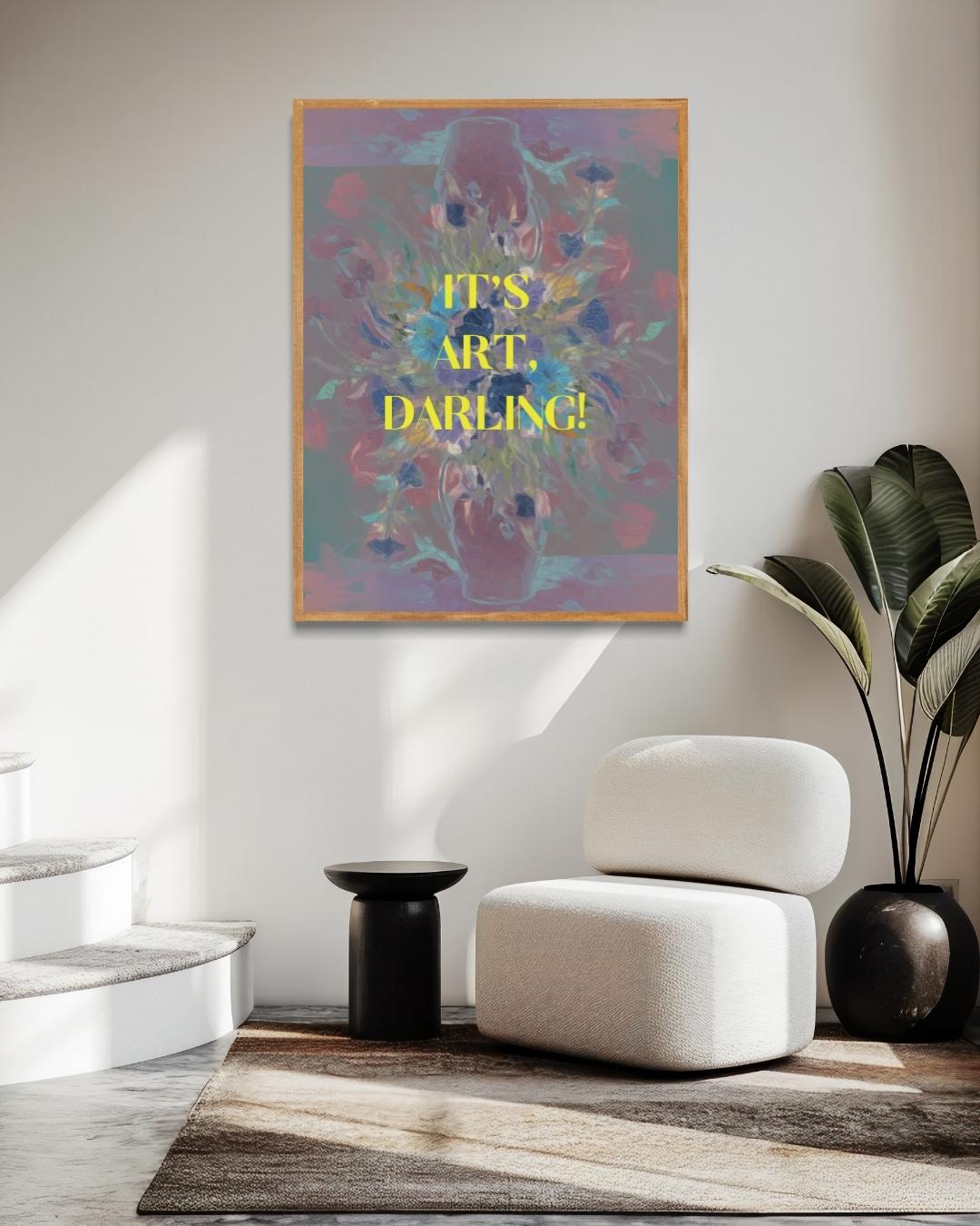 It's Art, Darling! Poster – staande poster voor modern interieur