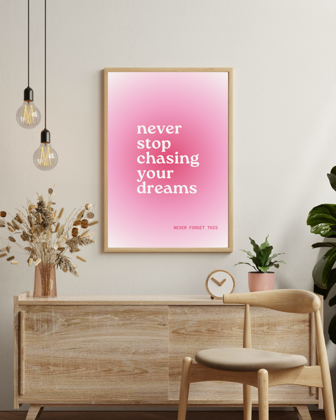 Never stop chasing your dreams Poster – staande poster voor modern interieur