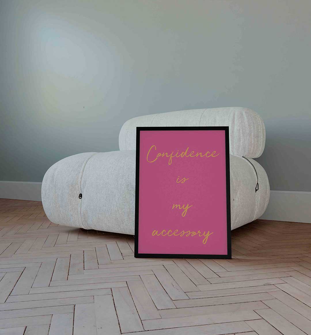 Confidence is my accessory – Pop Art wandkunst als portret poster