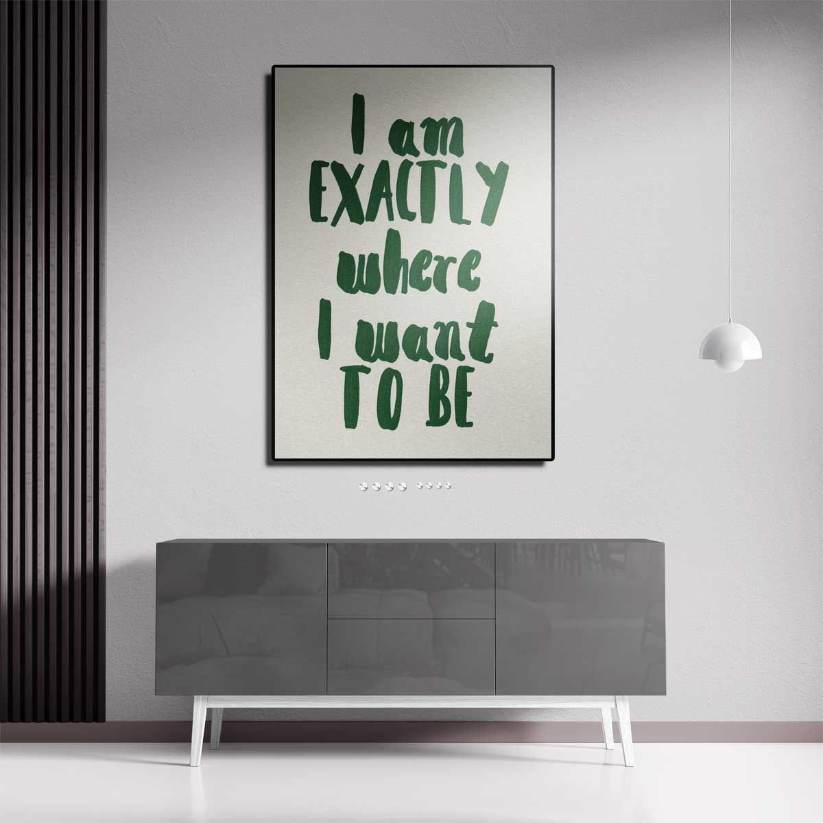 Inspirerende Wandtekst: "Exactly Where I Want to Be" – kunstwerk met zwarte baklijst