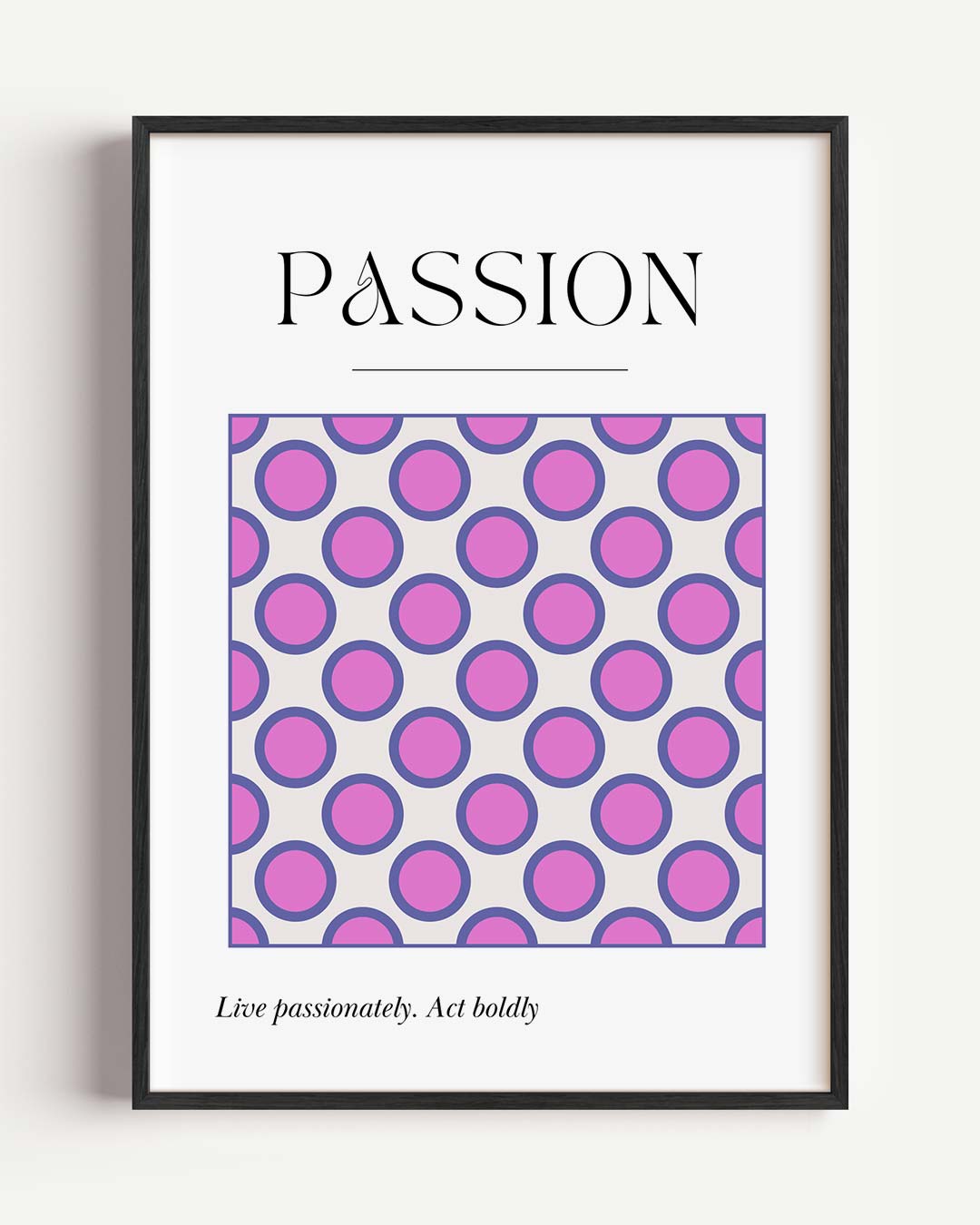 Passion Circle – quote portret poster als wanddecoratie
