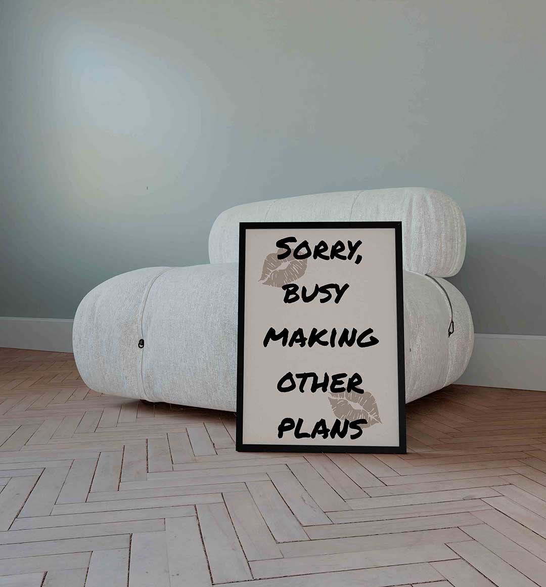 Sorry busy making plans – Pop Art wandkunst als portret poster