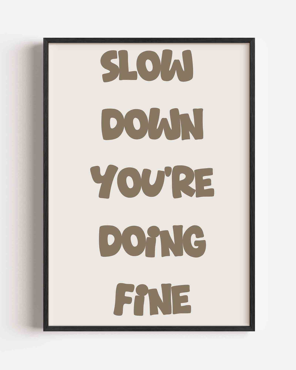 Slow down you're doing fine – Pop Art portret poster als wanddecoratie
