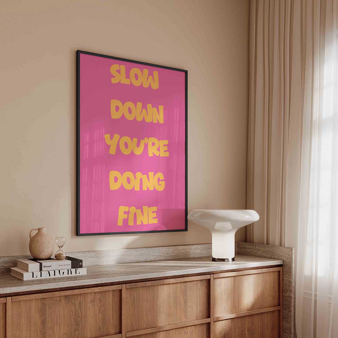 Slow down you're doing fine – kleurrijke Pop Art poster in staand formaat