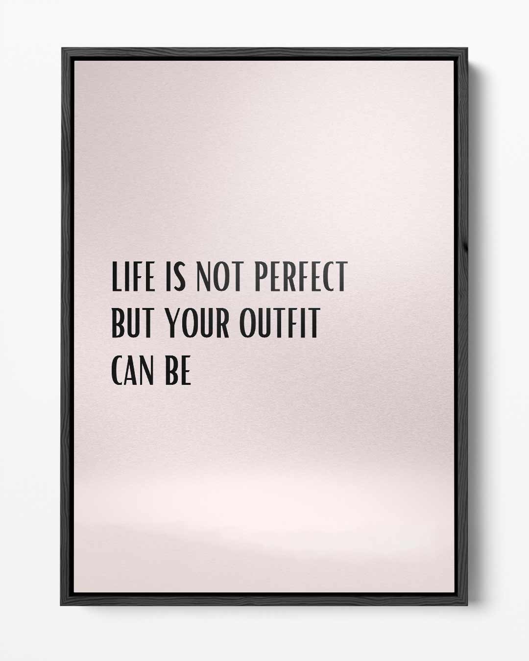 Inspirerende Outfit Quote – portret kunstwerk als wanddecoratie