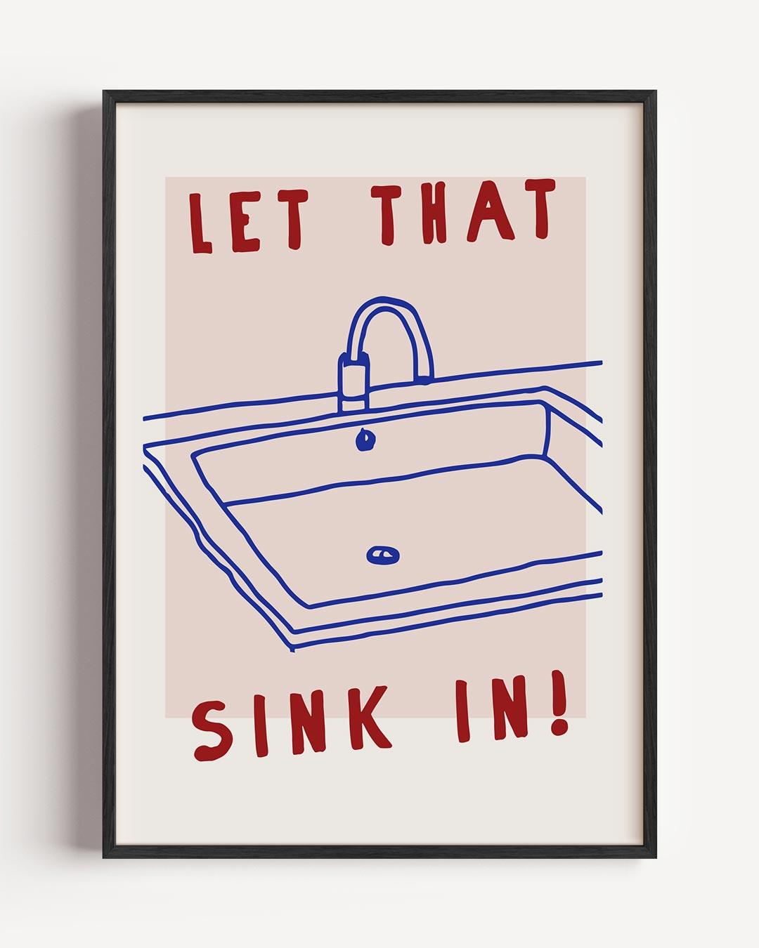 Creatieve "Let That Sink In" – keuken portret poster als wanddecoratie
