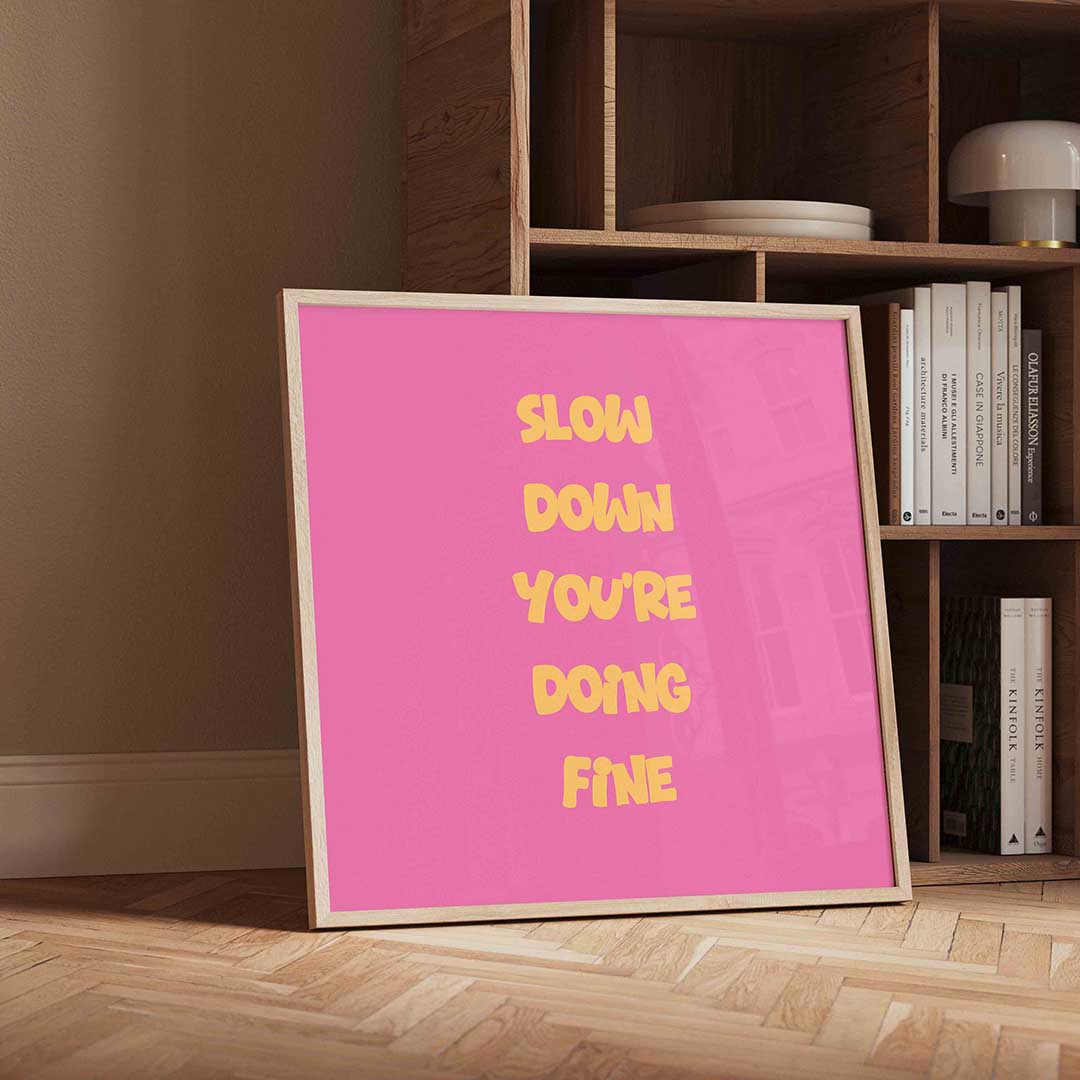 Slow down you're doing fine – vierkante Pop Art wanddecoratie van WallArtistic