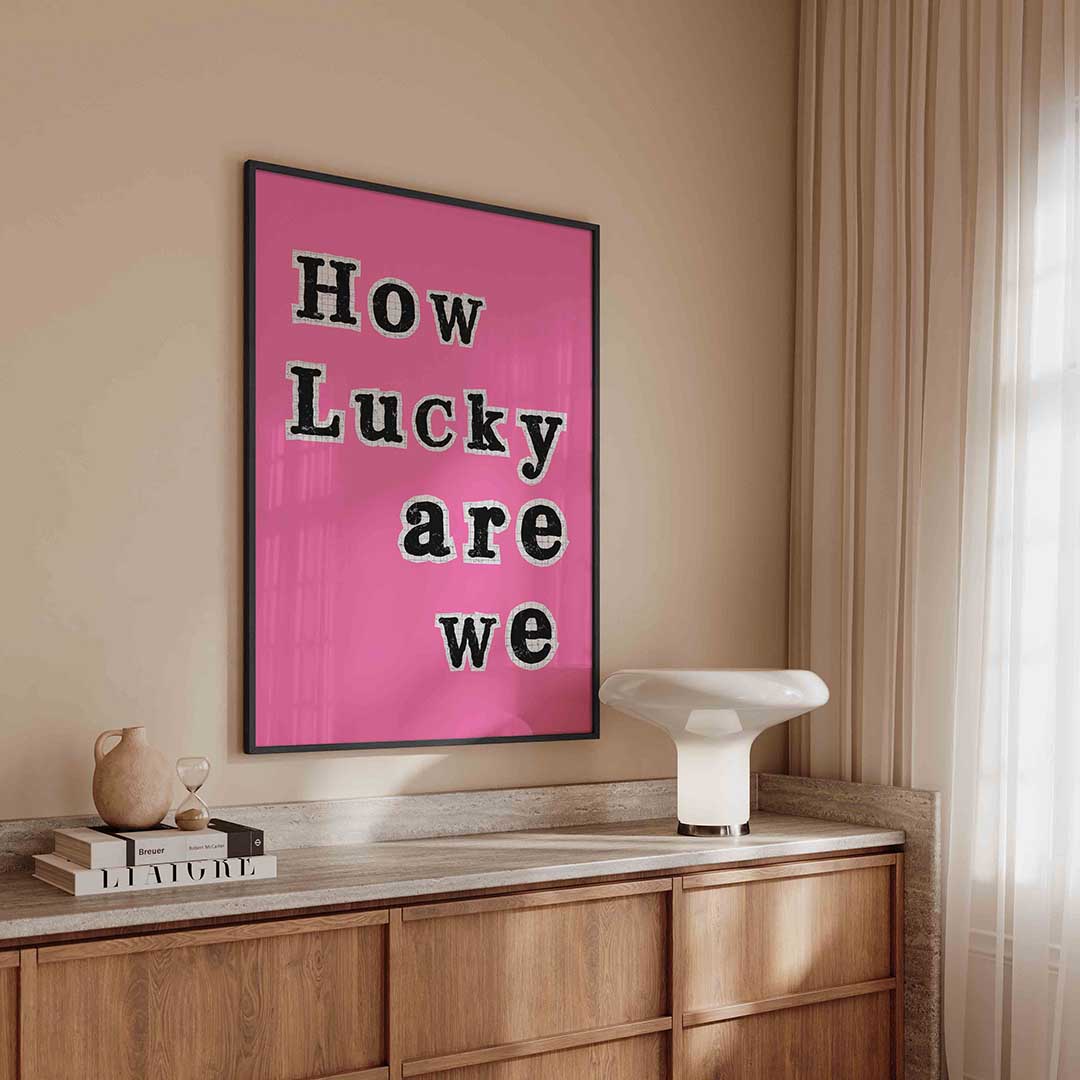 How lucky are we – kleurrijke Pop Art poster in staand formaat