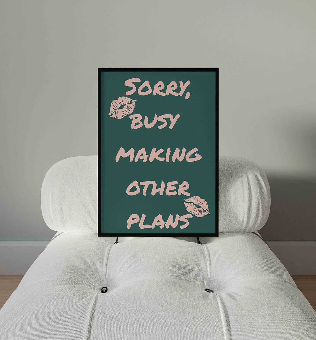 Sorry busy making other plans – staande Pop Art wanddecoratie van WallArtistic