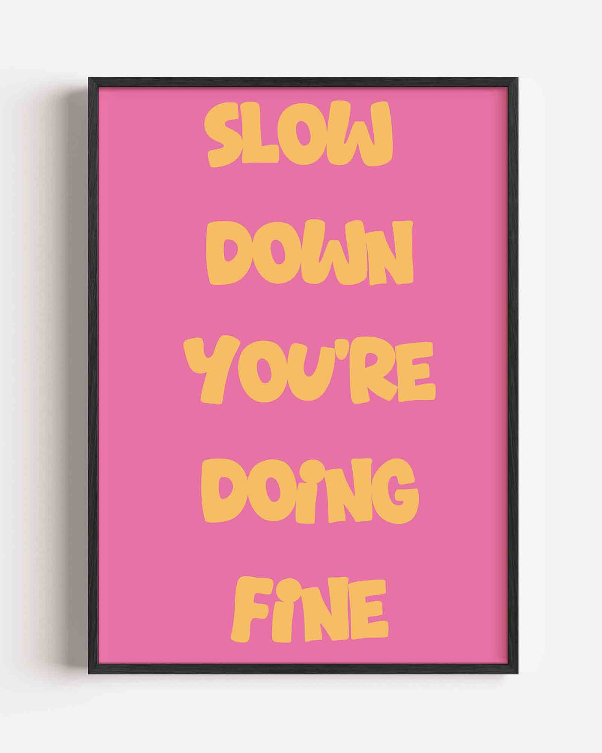 Slow down you're doing fine – Pop Art portret poster als wanddecoratie
