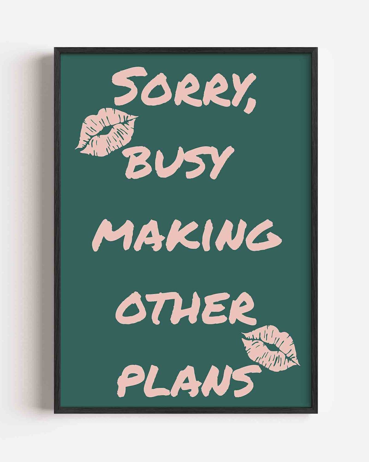Sorry busy making other plans – Pop Art portret poster als wanddecoratie