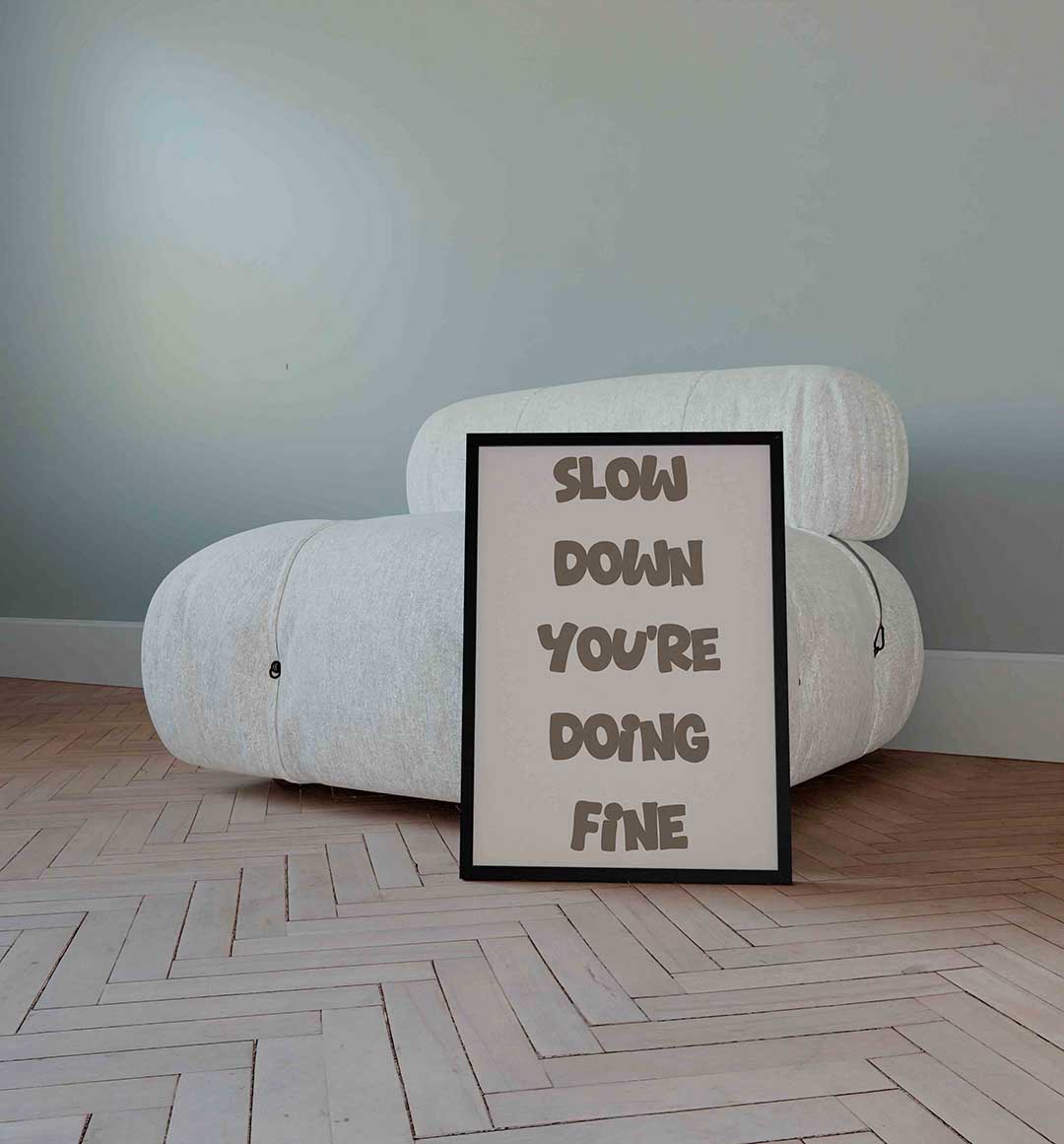 Slow down you're doing fine – Pop Art wandkunst als portret poster