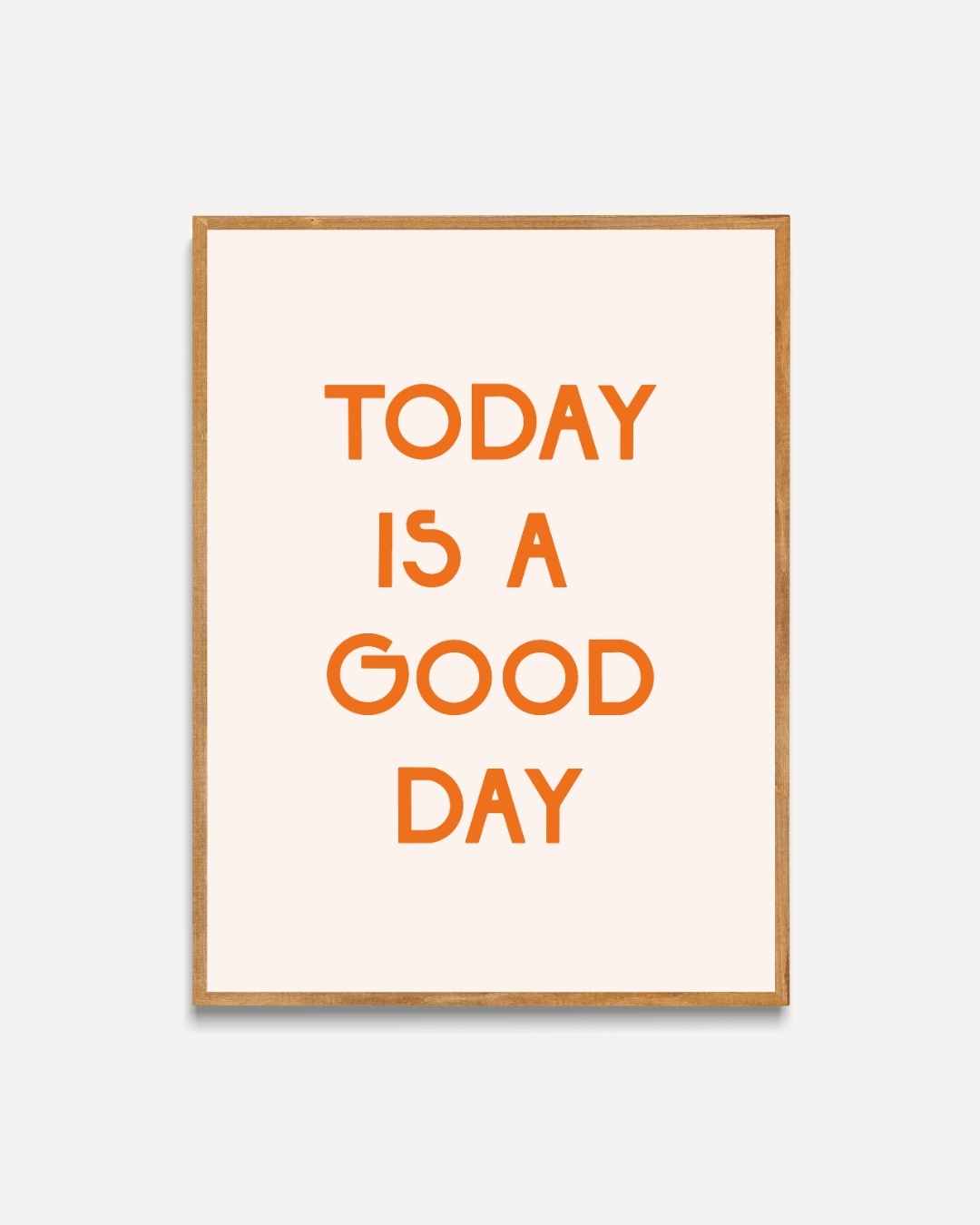 Today is a Good Day Poster – portret poster als wanddecoratie