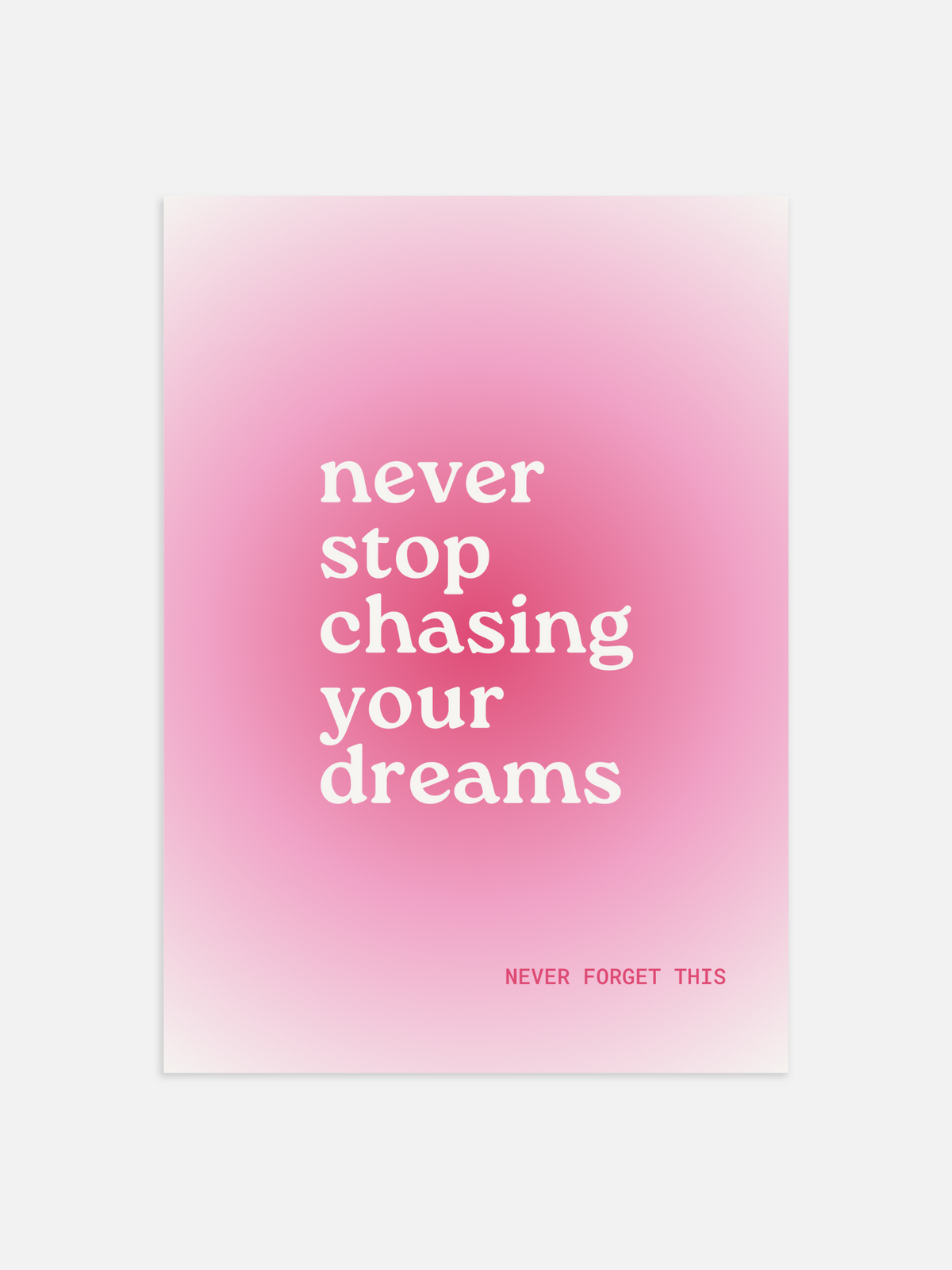 Never stop chasing your dreams Poster – portret poster als wanddecoratie