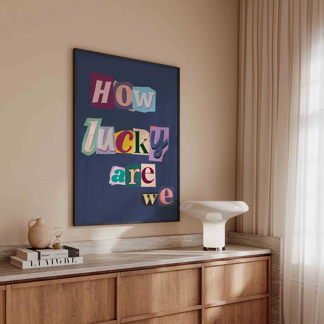 How lucky are we – kleurrijke Pop Art poster in staand formaat