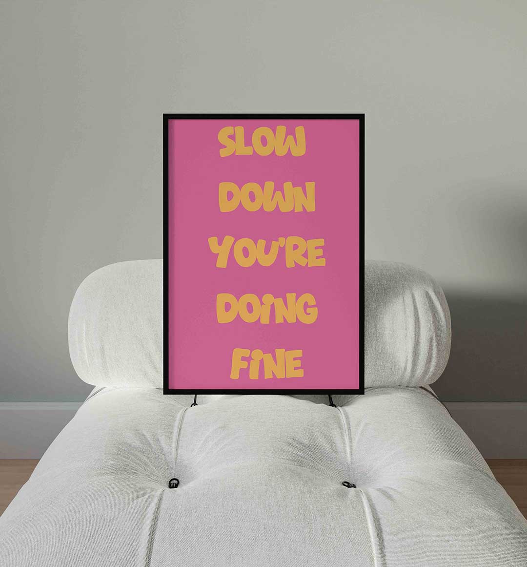Slow down you're doing fine – staande Pop Art wanddecoratie van WallArtistic