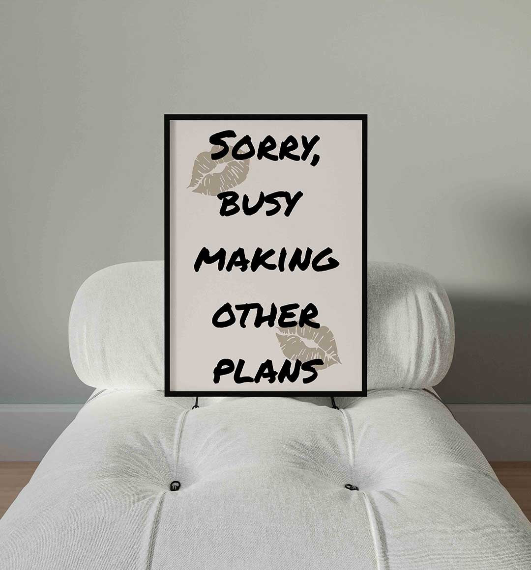 Sorry busy making plans – staande Pop Art wanddecoratie van WallArtistic