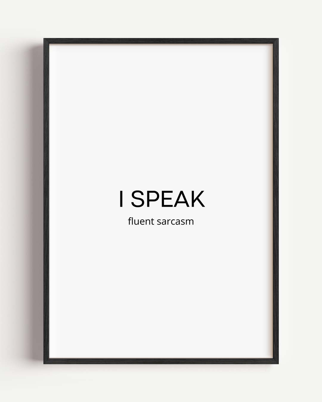 Spreek Vloeiend Sarcasme – quote portret poster als wanddecoratie
