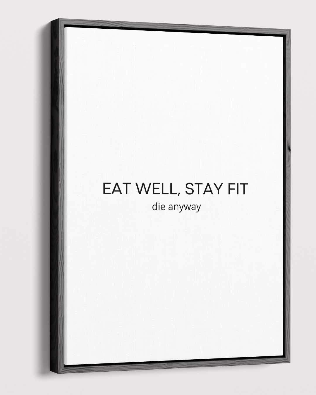 Eat Well, Stay Fit Poster – staande wandkunst voor woonkamer of interieur