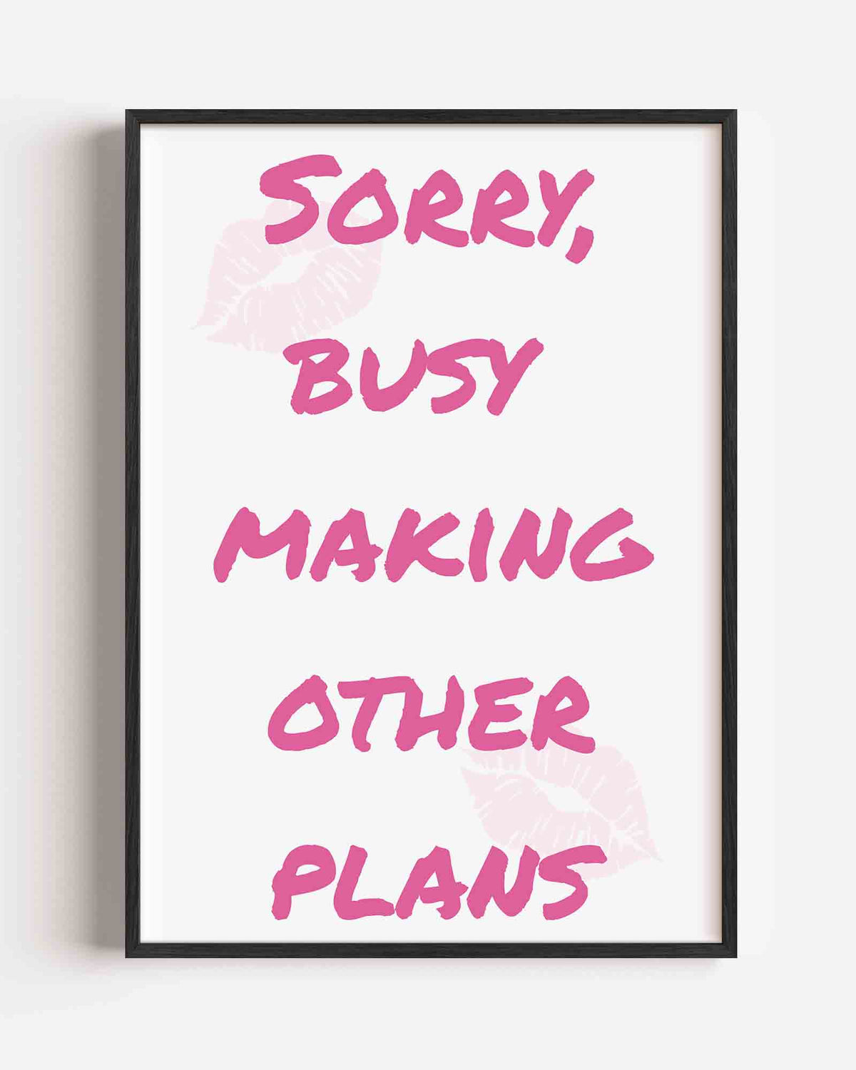 Sorry busy making other plans – Pop Art portret poster als wanddecoratie