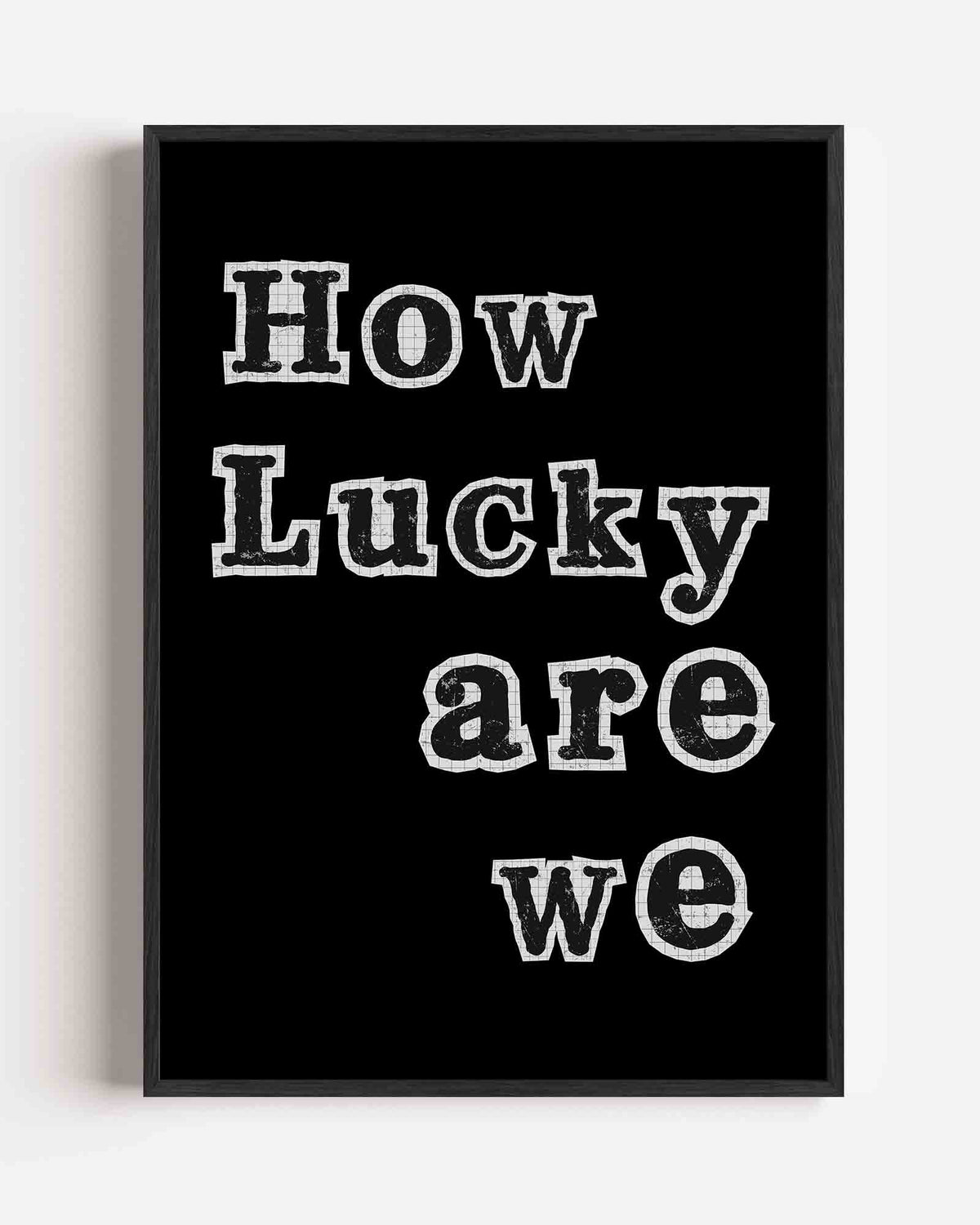 How lucky are we – Pop Art portret poster als wanddecoratie