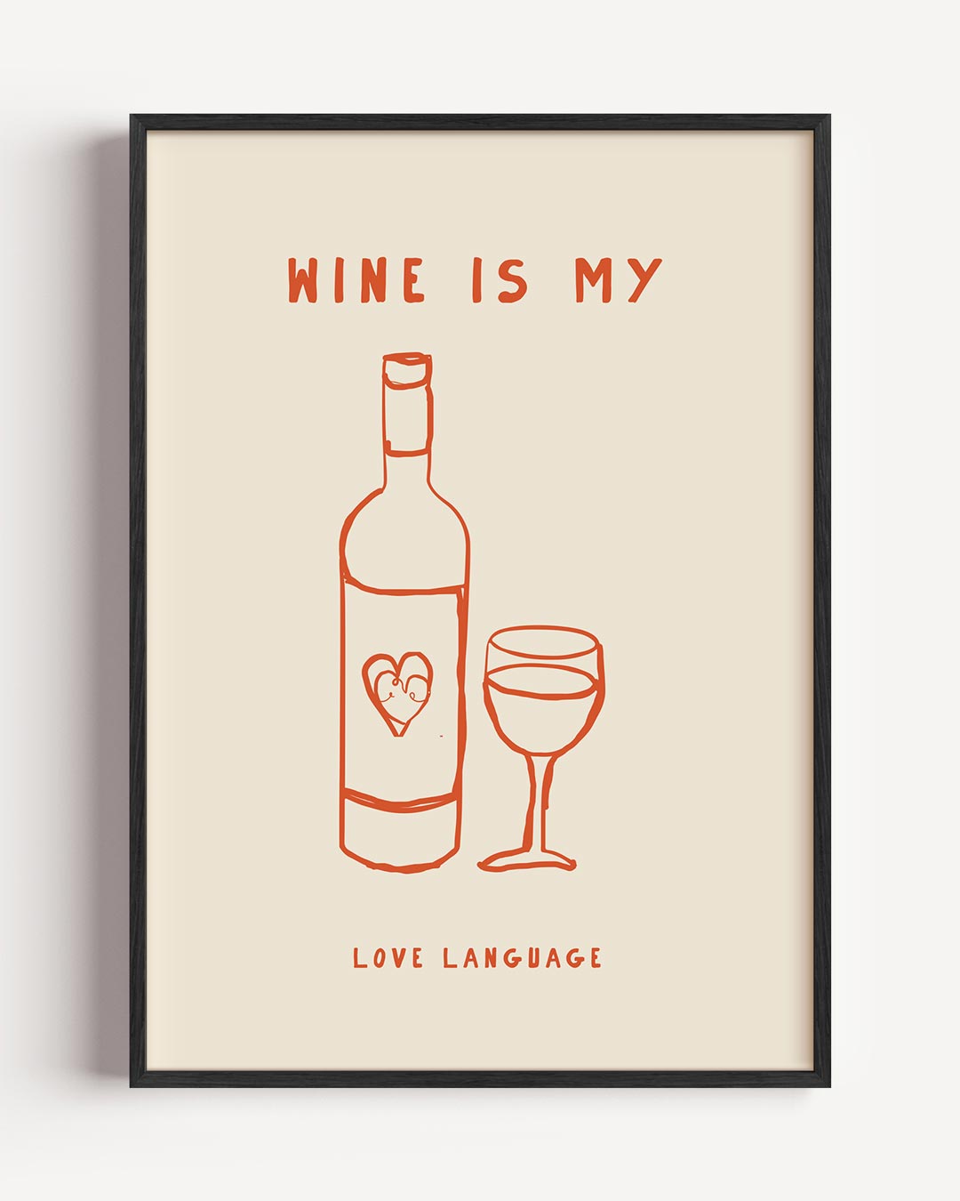Wijn is Mijn Liefdestaal – keuken portret poster als wanddecoratie