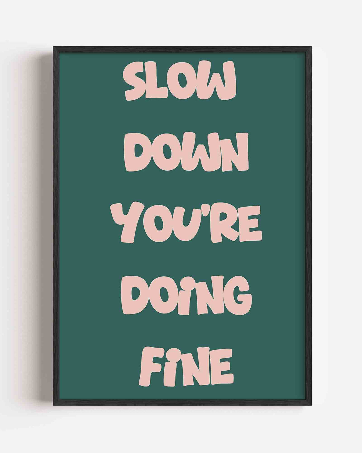 Slow down you're doing fine – Pop Art portret poster als wanddecoratie