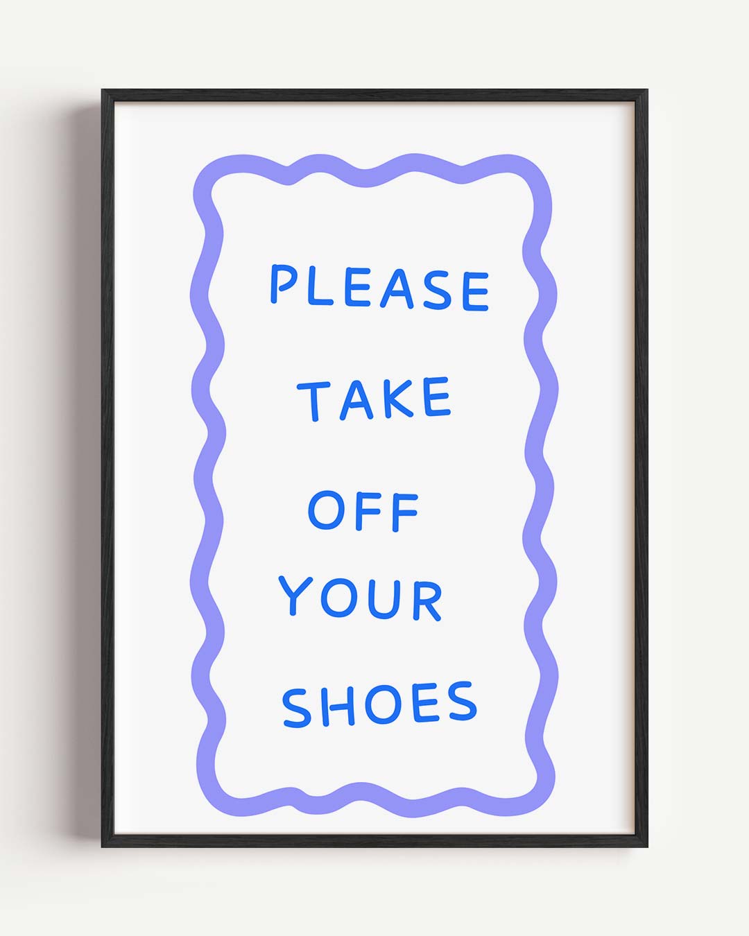 Welkomstposter "Please Take Off Your Shoes – quote portret poster als wanddecoratie