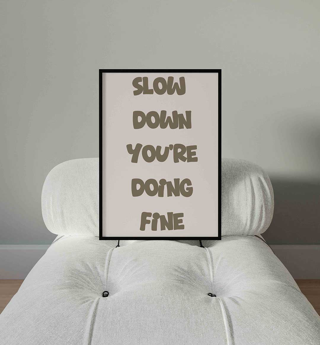 Slow down you're doing fine – staande Pop Art wanddecoratie van WallArtistic