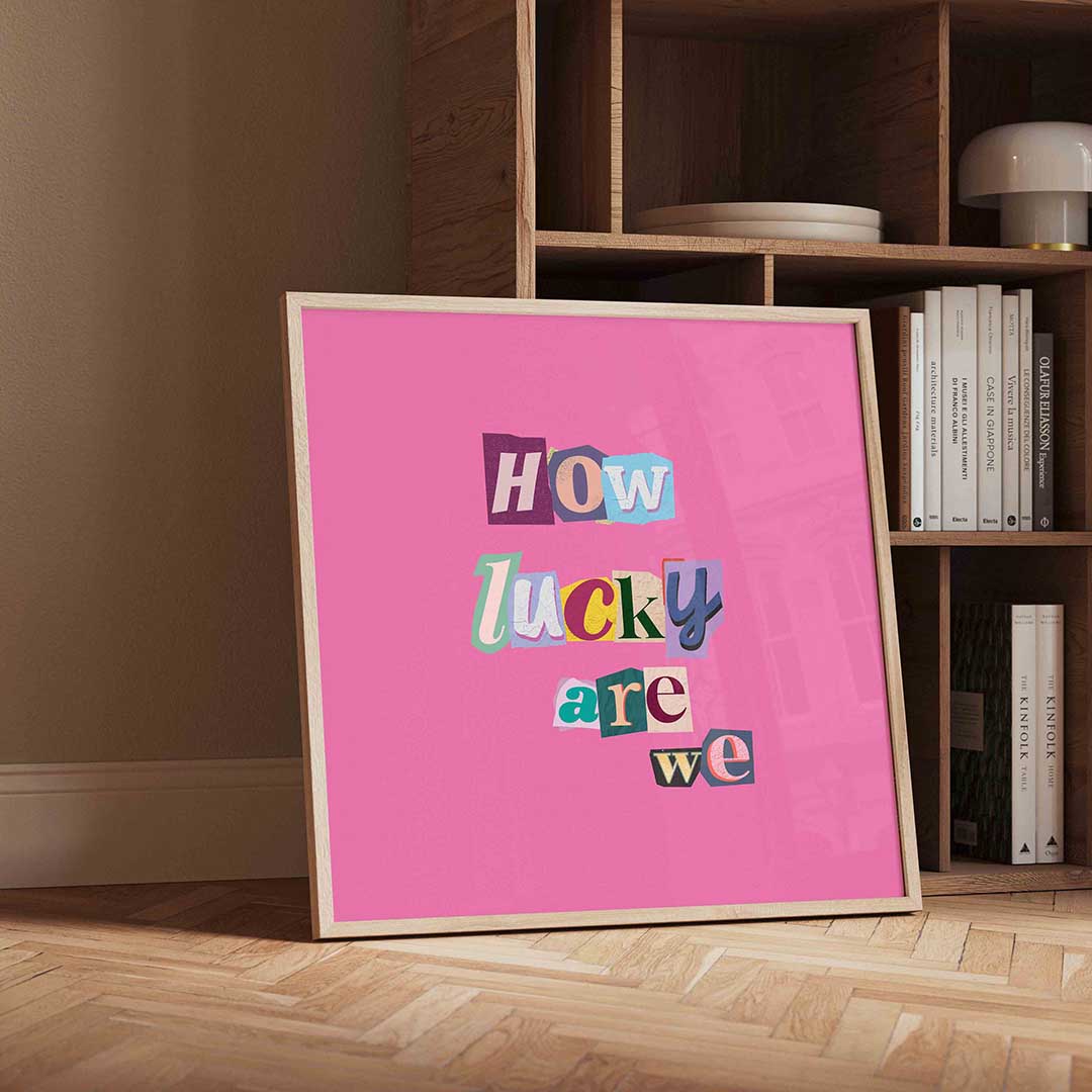 How lucky are we – vierkante Pop Art wanddecoratie van WallArtistic