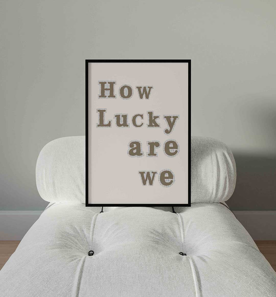 How lucky are we – staande Pop Art wanddecoratie van WallArtistic