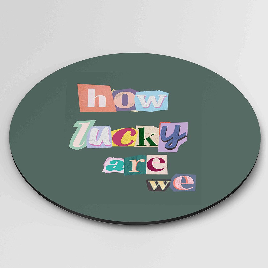 How lucky are we – moderne ronde wanddecoratie van WallArtistic