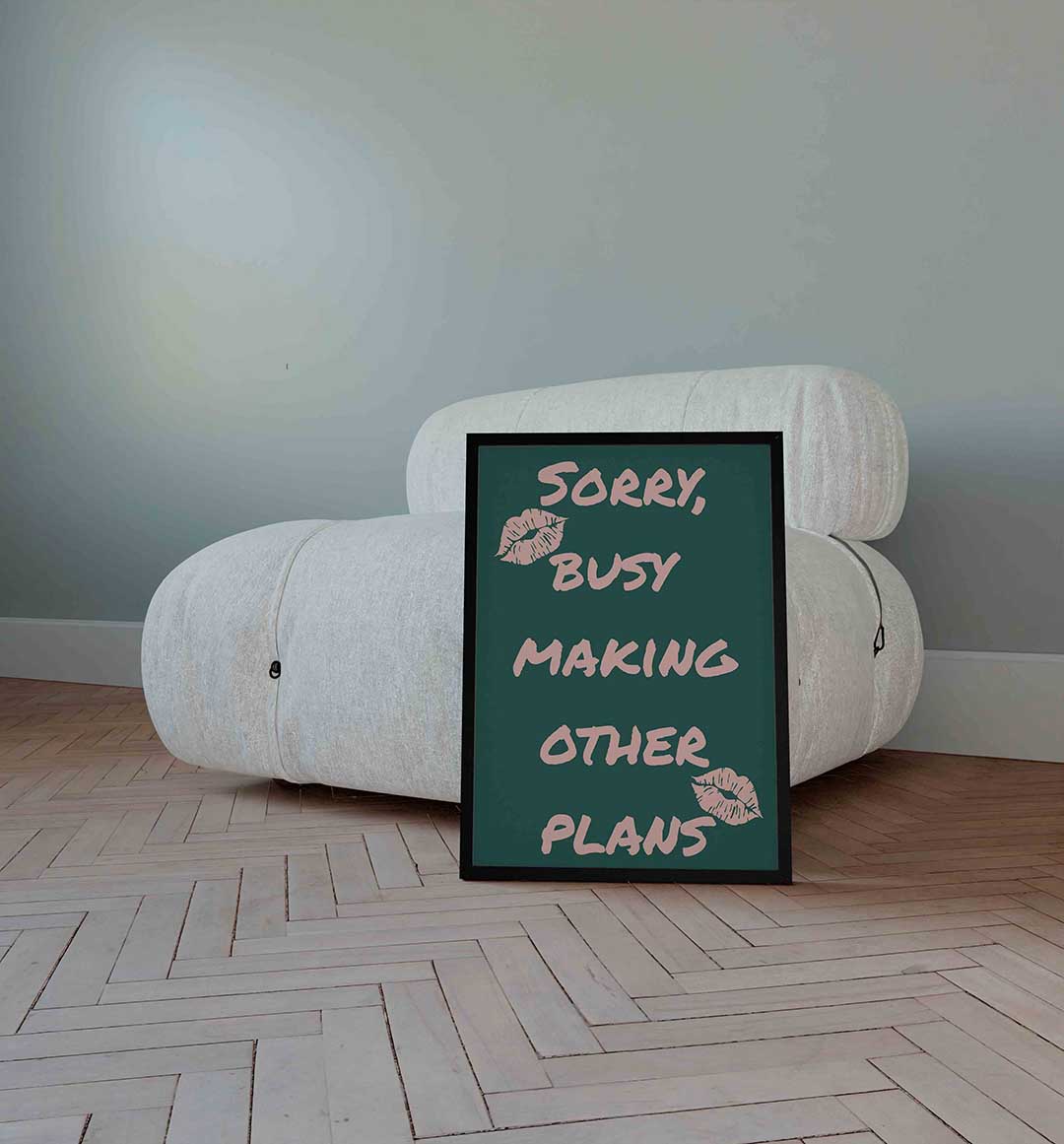 Sorry busy making other plans – Pop Art wandkunst als portret poster