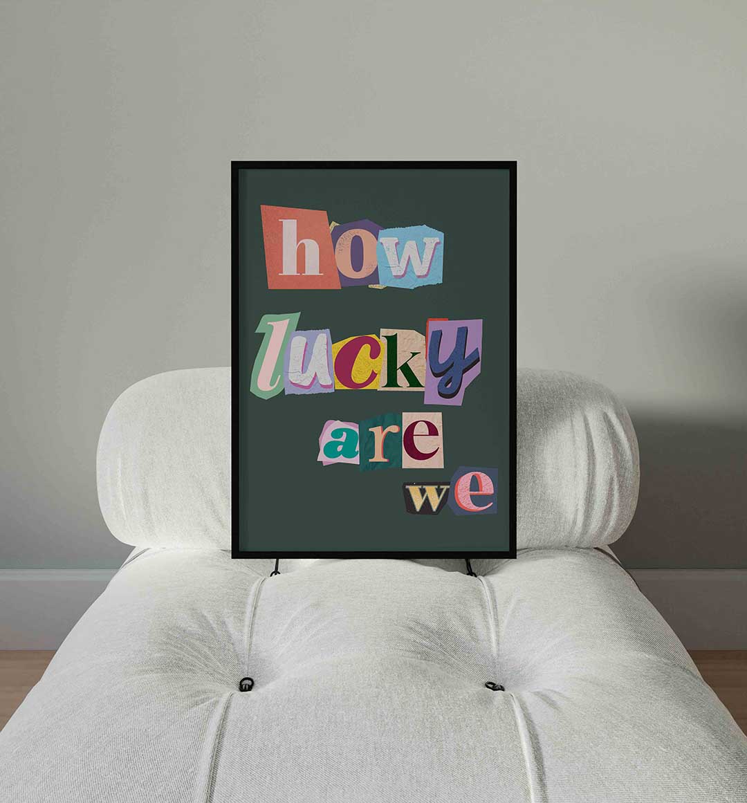 How lucky are we – staande Pop Art wanddecoratie van WallArtistic