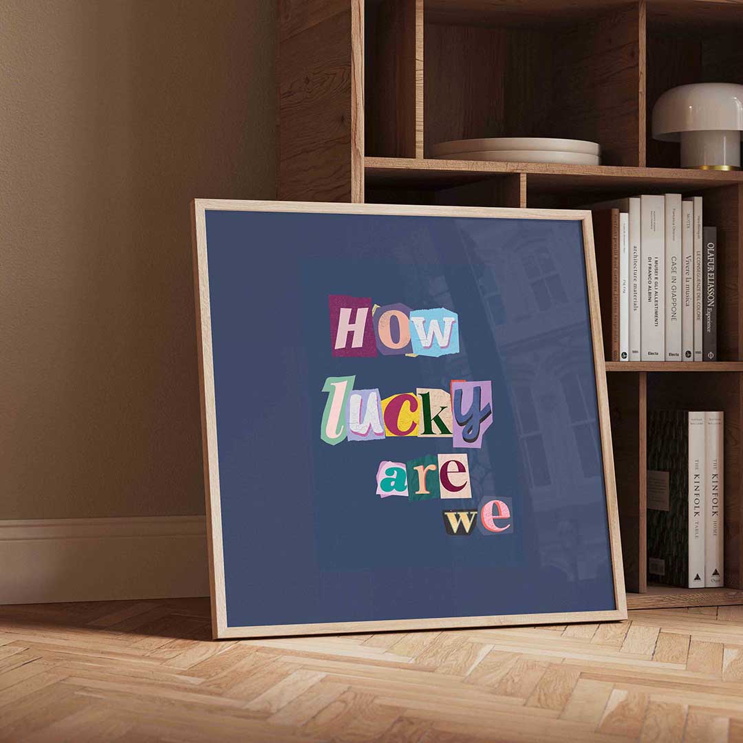 How lucky are we – vierkante Pop Art wanddecoratie van WallArtistic
