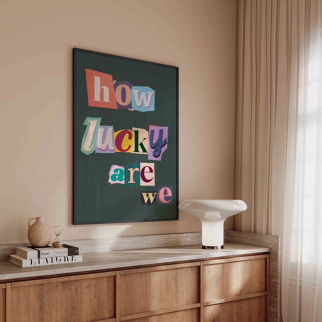 How lucky are we – kleurrijke Pop Art poster in staand formaat